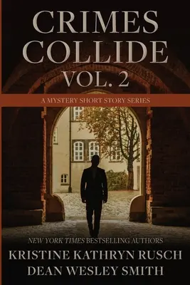 Les crimes s'entrechoquent, tome 2 : une série de nouvelles mystérieuses - Crimes Collide, Vol. 2: A Mystery Short Story Series