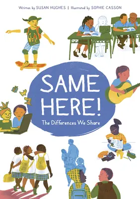 La même chose ici ! Les différences que nous partageons - Same Here!: The Differences We Share