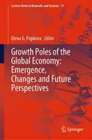 Les pôles de croissance de l'économie mondiale : Émergence, changements et perspectives d'avenir - Growth Poles of the Global Economy: Emergence, Changes and Future Perspectives