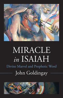 Le miracle dans Isaïe : Merveille divine et monde prophétique - Miracle in Isaiah: Divine Marvel and Prophetic World