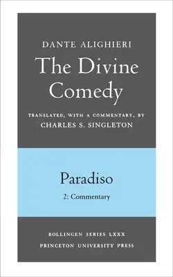 La Divine Comédie, III. Paradiso, Vol. III. Partie 2 : Commentaire - The Divine Comedy, III. Paradiso, Vol. III. Part 2: Commentary