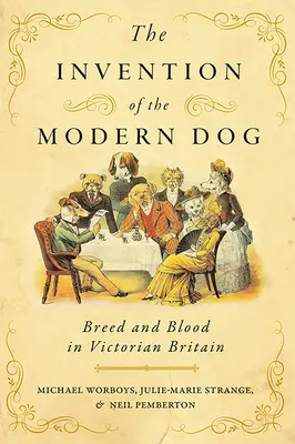 L'invention du chien moderne : Race et sang dans la Grande-Bretagne victorienne - The Invention of the Modern Dog: Breed and Blood in Victorian Britain