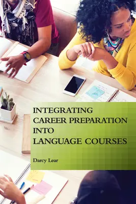 Intégrer la préparation professionnelle dans les cours de langues - Integrating Career Preparation into Language Courses