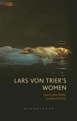 Les femmes de Lars von Trier - Lars von Trier's Women