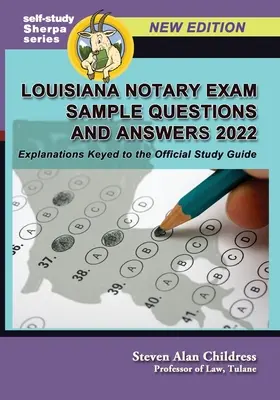 Exemples de questions et réponses pour l'examen de notaire en Louisiane 2022 : Explications du guide d'étude officiel - Louisiana Notary Exam Sample Questions and Answers 2022: Explanations Keyed to the Official Study Guide