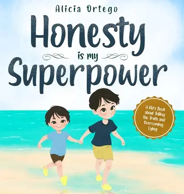 L'honnêteté est mon superpouvoir : Un livre pour enfants sur la vérité et le mensonge. - Honesty is my Superpower: A Kid's Book about Telling the Truth and Overcoming Lying