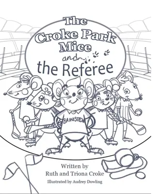 L'arbitre manquant : Les souris de Croke Park - The Missing Referee: Croke Park Mice