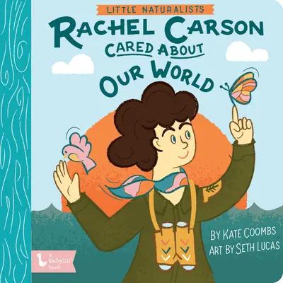 Petits naturalistes : Rachel Carson se soucie de notre monde - Little Naturalists: Rachel Carson Cared about Our World