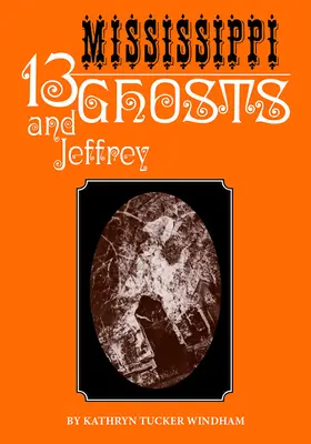 Treize fantômes du Mississippi et Jeffrey : édition commémorative - Thirteen Mississippi Ghosts and Jeffrey: Commemorative Edition