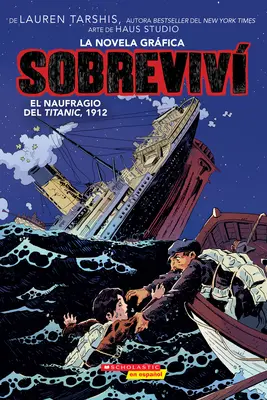 Sobreviv El Naufragio del Titanic, 1912 (Graphix) (J'ai survécu au naufrage du Titanic, 1912) - Sobreviv El Naufragio del Titanic, 1912 (Graphix) (I Survived the Sinking of the Titanic, 1912)