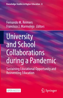 Collaborations entre l'université et l'école pendant une pandémie : Soutenir l'accès à l'éducation et réinventer l'éducation - University and School Collaborations During a Pandemic: Sustaining Educational Opportunity and Reinventing Education