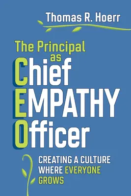 Le directeur d'école en tant qu'agent principal de l'empathie : Créer une culture où chacun s'épanouit - The Principal as Chief Empathy Officer: Creating a Culture Where Everyone Grows