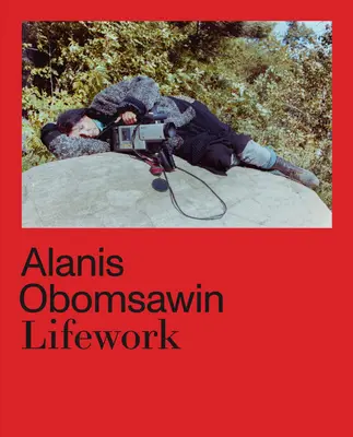 Alanis Obomsawin : L'œuvre d'une vie - Alanis Obomsawin: Lifework