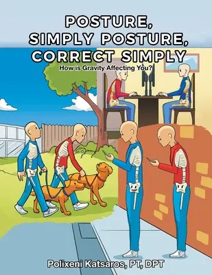 Posture, simplement Posture, correcte simplement - Posture, Simply Posture, Correct Simply