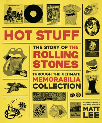 Rolling Stones : Hot Stuff : L'ultime collection de souvenirs - Rolling Stones: Hot Stuff: The Ultimate Memorabilia Collection