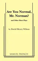 Êtes-vous normal, M. Norman ? et autres pièces courtes - Are You Normal, Mr. Norman? and Other Short Plays