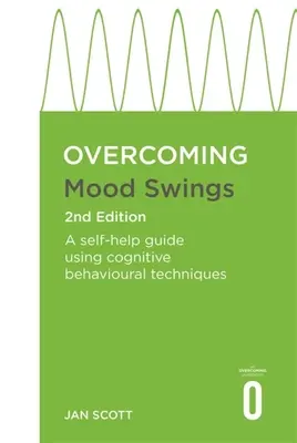 Surmonter les sautes d'humeur 2e édition : Un guide d'auto-assistance utilisant des techniques cognitivo-comportementales - Overcoming Mood Swings 2nd Edition: A Self-Help Guide Using Cognitive Behavioural Techniques