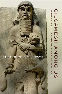 Gilgamesh parmi nous - Gilgamesh among Us