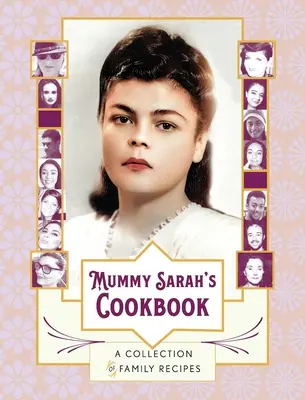 Le livre de cuisine de maman Sarah : Une collection de recettes familiales - Mummy Sarah's Cookbook: A Collection of Family Recipes