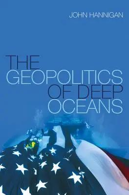 La géopolitique des grands fonds marins - The Geopolitics of Deep Oceans