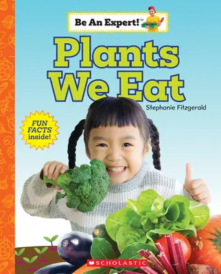 Les plantes que nous mangeons (Soyez un expert !) - Plants We Eat (Be an Expert!)