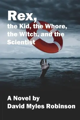 Rex, le gamin, la pute, la sorcière et le scientifique - Rex, the Kid, the Whore, the Witch, and the Scientist