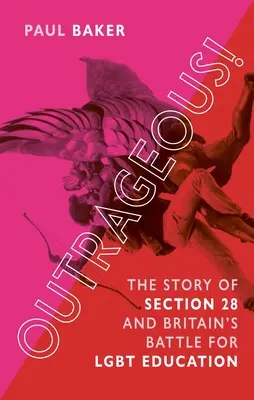 Outrageous ! L'histoire de l'article 28 et de la bataille britannique pour l'éducation des LGBT - Outrageous!: The Story of Section 28 and Britain's Battle for Lgbt Education