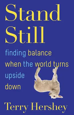 Stand Still : Trouver l'équilibre quand le monde tourne à l'envers - Stand Still: Finding Balance When the World Turns Upside Down