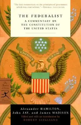 Le Fédéraliste : Un commentaire sur la Constitution des États-Unis - The Federalist: A Commentary on the Constitution of the United States