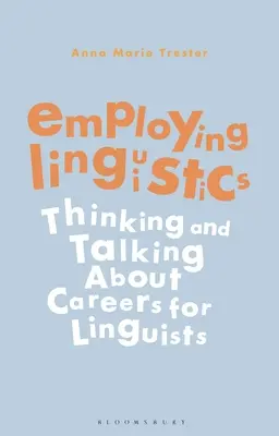 Employer la linguistique : Penser et parler des carrières pour les linguistes - Employing Linguistics: Thinking and Talking about Careers for Linguists