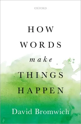 Comment les mots font bouger les choses - How Words Make Things Happen