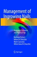 Prise en charge des ongles incarnés : Scénarios de traitement et conseils pratiques - Management of Ingrowing Nails: Treatment Scenarios and Practical Tips