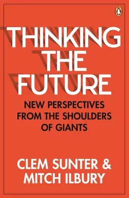 Penser l'avenir : De nouvelles perspectives sur les épaules des géants - Thinking the Future: New Perspectives from the Shoulders of Giants