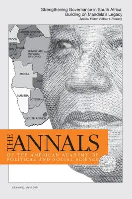 Les Annales de l'Académie américaine des sciences politiques et sociales : Renforcer la gouvernance en Afrique du Sud : Construire sur l'héritage de Mandela - The Annals of the American Academy of Political & Social Science: Strengthening Governance in South Africa: Building on Mandela's Legacy