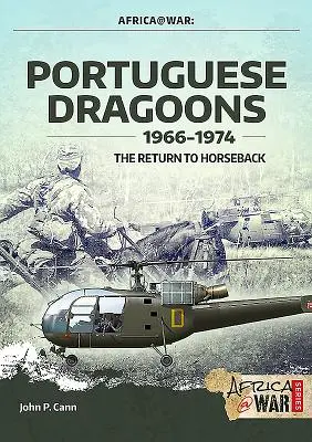 Dragons portugais, 1966-1974 : Le retour à cheval - Portuguese Dragoons, 1966-1974: The Return to Horseback
