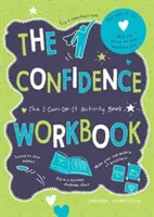 Confidence Workbook - The I-Can-Do-It Activity Book (Livre d'activités sur la confiance) - Confidence Workbook - The I-Can-Do-It Activity Book