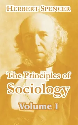 Les principes de la sociologie (Volume I) - The Principles of Sociology (Volume I)