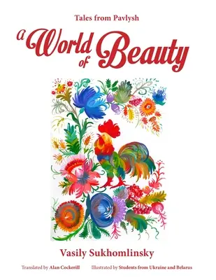 Un monde de beauté : Histoires de Pavlysh - A World of Beauty: Tales from Pavlysh