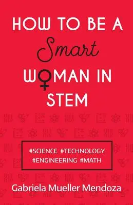 Comment être une femme intelligente dans les STEM : #Science #Technologie #Ingénierie #Maths - How to be a Smart Woman in STEM: #Science #Technology #Engineering #Math