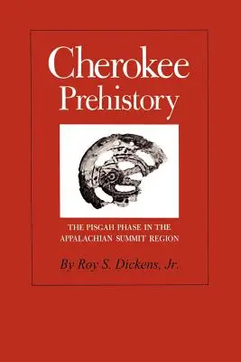 Préhistoire cherokee : La phase Pisgah dans la région du sommet des Appalaches - Cherokee Prehistory: The Pisgah Phase in the Appalachian Summit Region