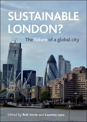Londres durable ? L'avenir d'une ville mondiale - Sustainable London?: The Future of a Global City
