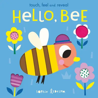 Hello, Bee : Touchez, sentez et révélez - Hello, Bee: Touch, Feel, and Reveal