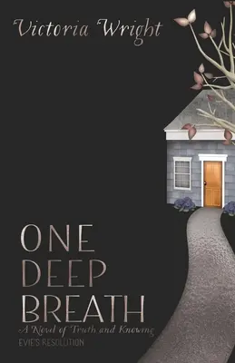 Une respiration profonde : Un roman sur la vérité et la connaissance - One Deep Breath: A novel of truth and knowing