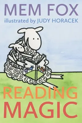 La magie de la lecture : comment vos enfants peuvent apprendre à lire avant l'école et autres miracles de la lecture à haute voix - Reading Magic: How your Children can Learn to Read Before School and Other Read-Aloud Miracles