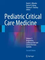 Médecine des soins intensifs pédiatriques : Volume 2 : Systèmes respiratoire, cardiovasculaire et nerveux central - Pediatric Critical Care Medicine: Volume 2: Respiratory, Cardiovascular and Central Nervous Systems