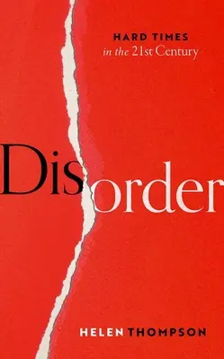 Le désordre : Les temps difficiles du 21e siècle - Disorder: Hard Times in the 21st Century