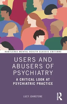 Utilisateurs et abuseurs de la psychiatrie : Un regard critique sur la pratique psychiatrique - Users and Abusers of Psychiatry: A Critical Look at Psychiatric Practice