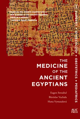 Médecine des anciens Égyptiens : 1 : Chirurgie, gynécologie, obstétrique et pédiatrie - Medicine of the Ancient Egyptians: 1: Surgery, Gynecology, Obstetrics, and Pediatrics