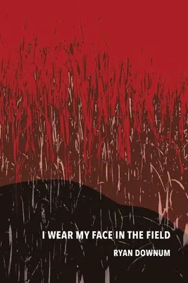 Je porte mon visage sur le terrain - I Wear My Face in the Field