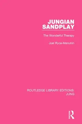 Jeu de sable jungien : La merveilleuse thérapie - Jungian Sandplay: The Wonderful Therapy